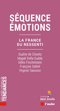 Séquence émotions : La France du ressenti